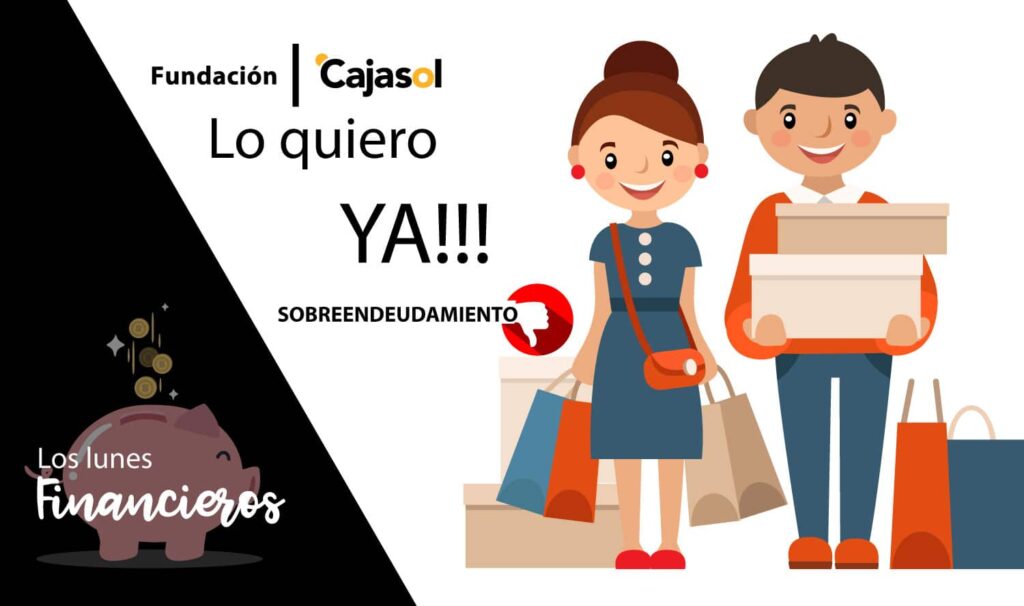 Los Lunes Financieros de la Fundación Cajasol: El efecto del ‘Lo quiero ya’ en el sobreendeudamiento
