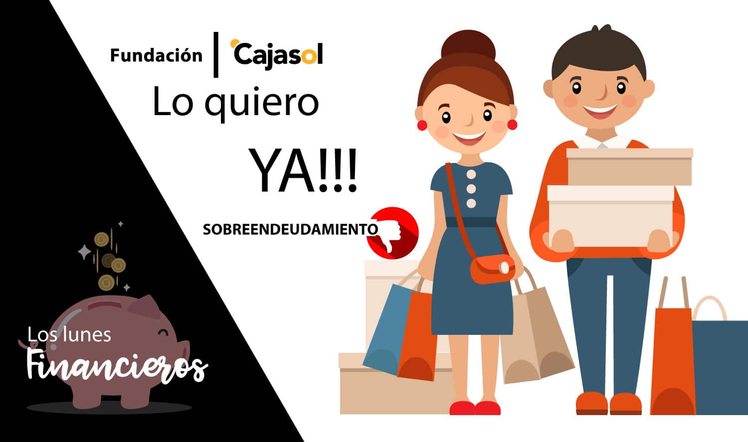 Creatividad de Los Lunes Financieros relativa al sobreendeudamiento y el efecto 'Lo quiero ya'