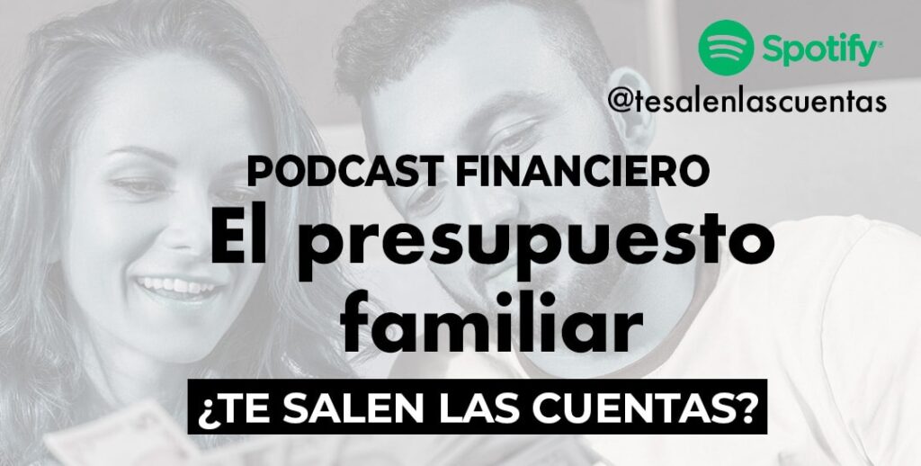 Quinto episodio del Podcast «¿Te salen las cuentas?»: El presupuesto familiar